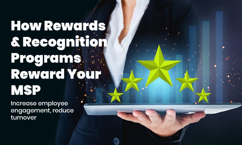How Rewards & Recognition Programs Reward Your MSP