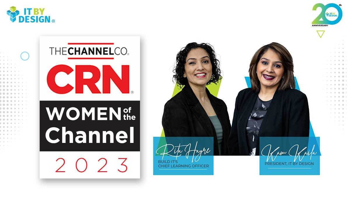 IT By Design’s Kam Kaila and Rita Hayre Named to CRN’s 2023 Women of the Channel List