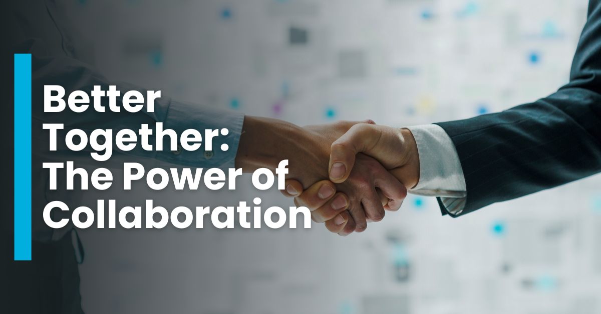 Better Together: The Power of Collaboration