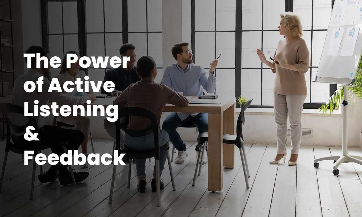 The Power of Active Listening & Feedback