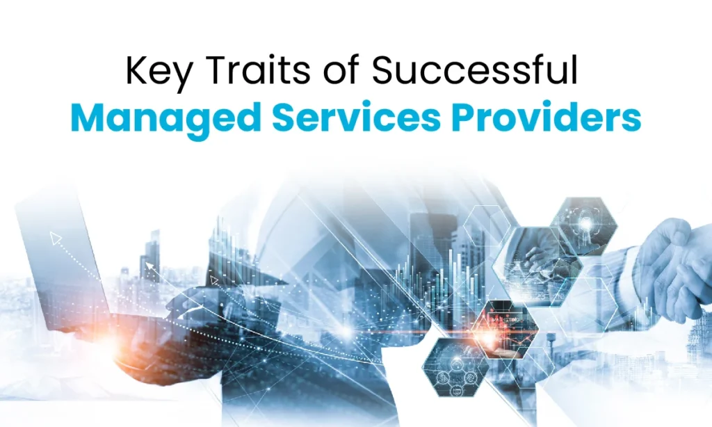 Key Traits of Successful Managed Services Providers