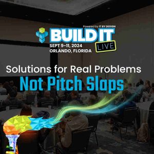 Build IT LIVE - Solutions for Real Problems, Not Pitch Slaps