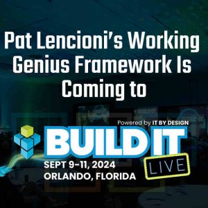 Pat Lencioni's Working Genius Framework Is Coming to Build IT LIVE 2024