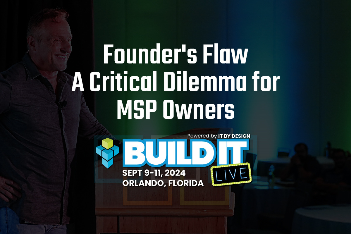 Founders Flaw - A Critical Dilemma for MSP Owners