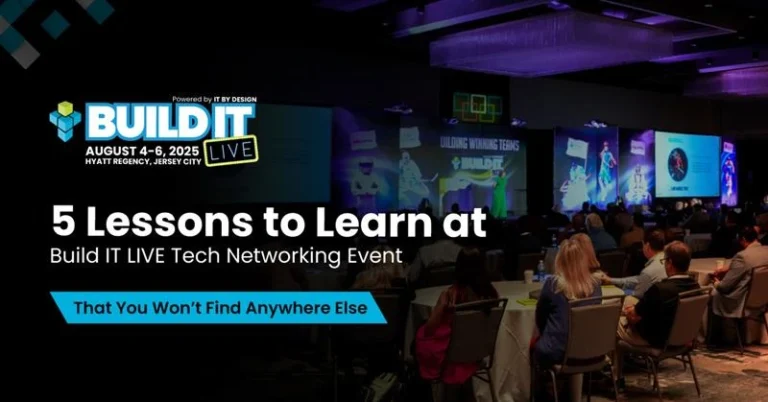 5 Lessons to Learn at Build IT LIVE Tech Networking Event (That You Won’t Find Anywhere Else)