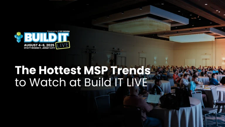 From Compliance to Profit: The Hottest MSP Trends to Watch at Build IT LIVE 2025
