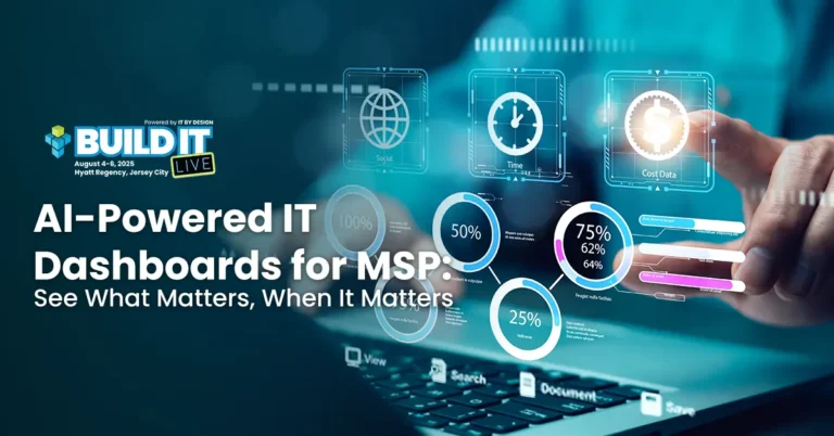 AI-Powered IT Dashboards for MSP: See What Matters, When It Matters