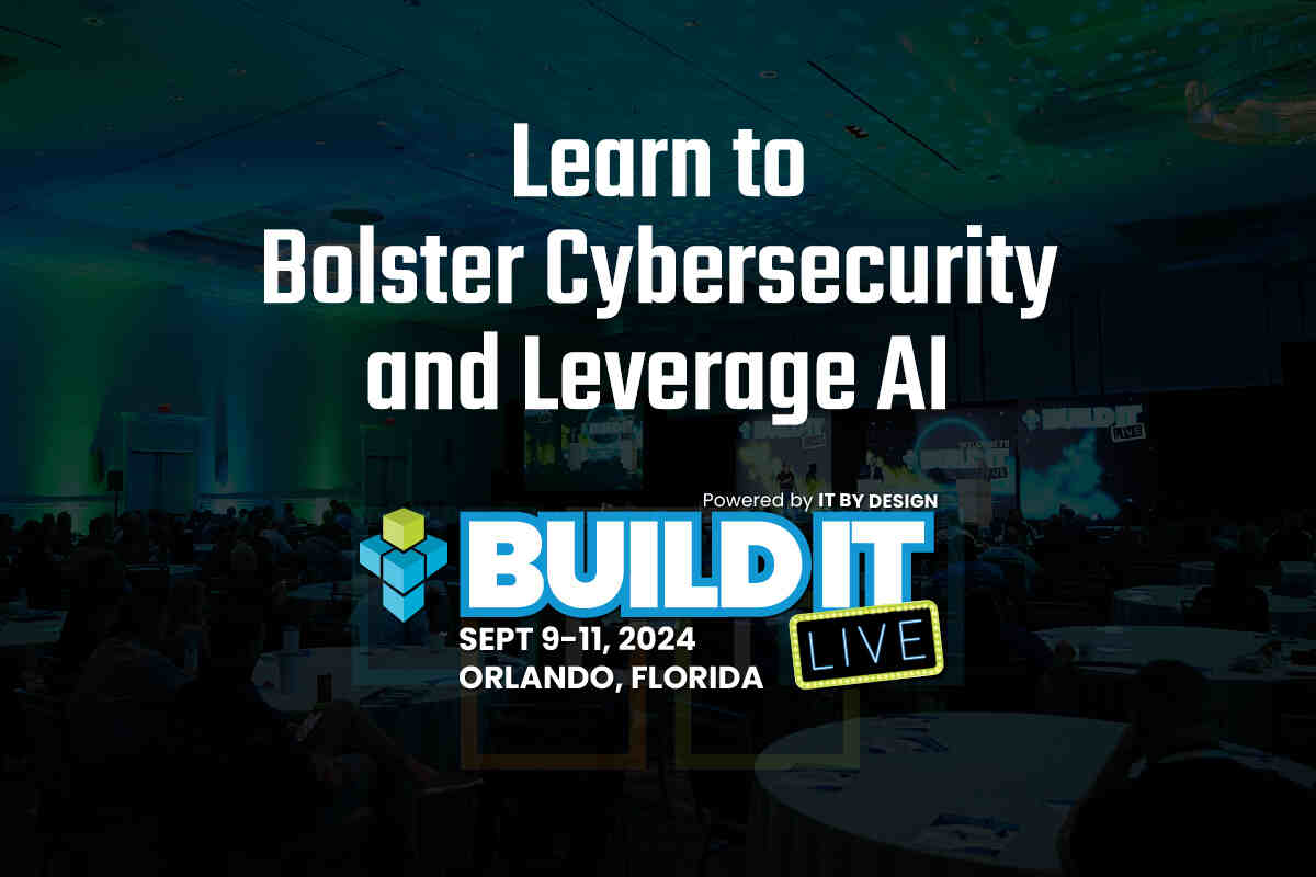 Learn to Bolster Cybersecurity and Leverage AI at Build IT LIVE 2024