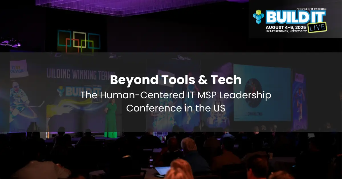 Beyond Tools & Tech The Human-Centered IT MSP Leadership Conference in the US