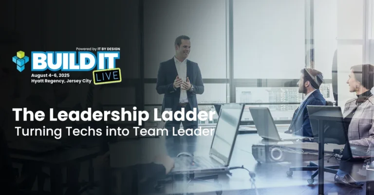 The Leadership Ladder: Turning Techs into Team Leaders