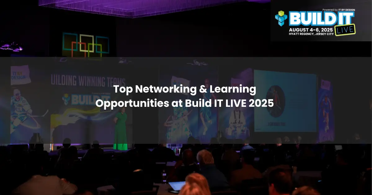 Top Networking & Learning Opportunities at Build IT Live 2025