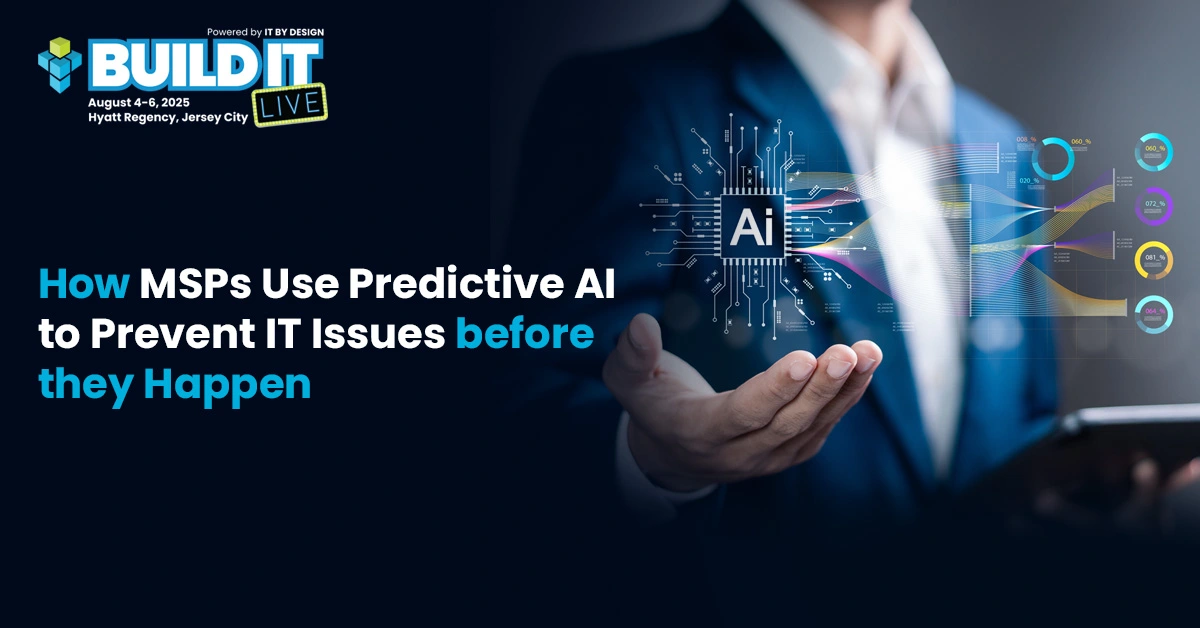 Predictive AI Powers MSPs to Prevent IT Issues Before they Occur