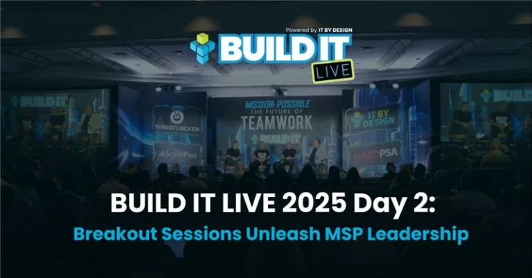 BUILD IT LIVE 2025 DAY 2: Breakout Sessions Unleash MSP Leadership
