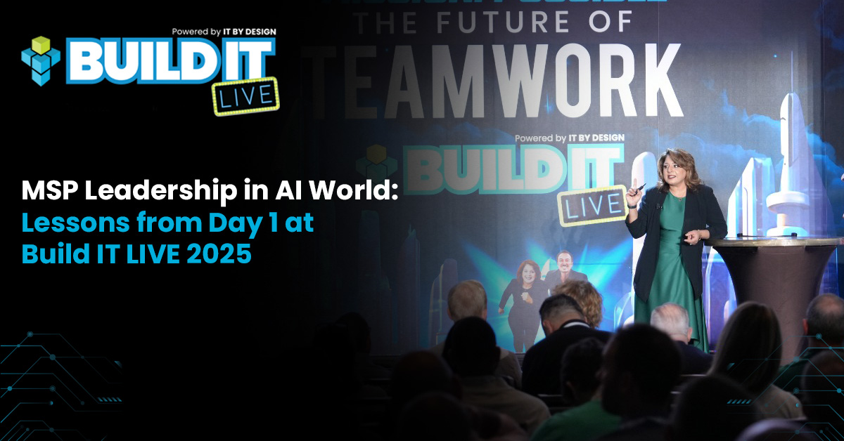 MSP Leadership in AI World Lessons from Day 1 at Build IT LIVE 2025