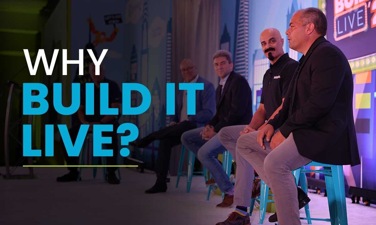 Why Build IT LIVE