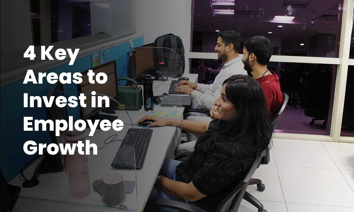 4 Key Areas to Invest in Employee Growth