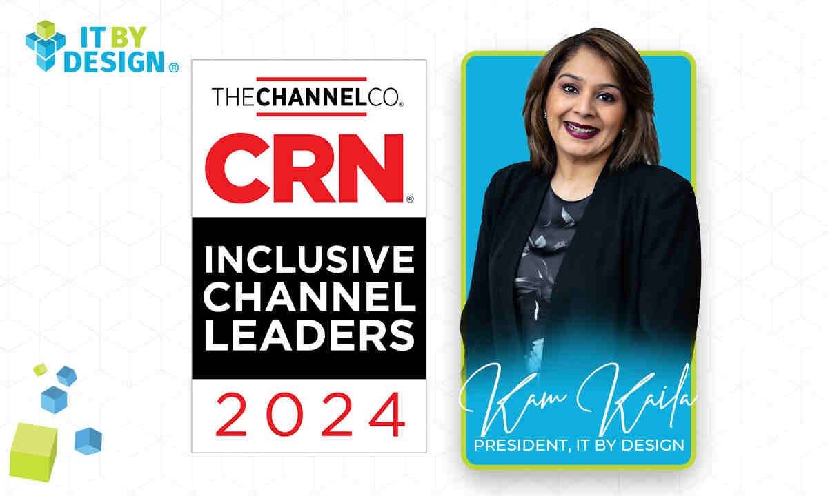 CRN Honors Kam Kaila of IT By Design as a 2024 Inclusive Channel Leader