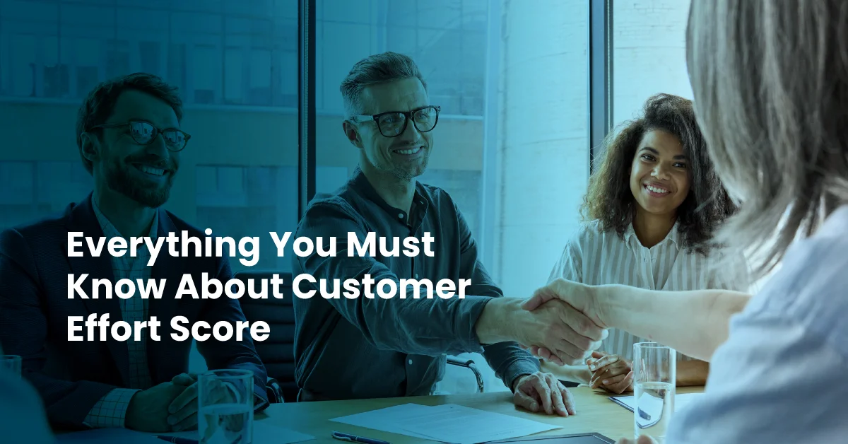 Everything You Must Know About Customer Effort Score