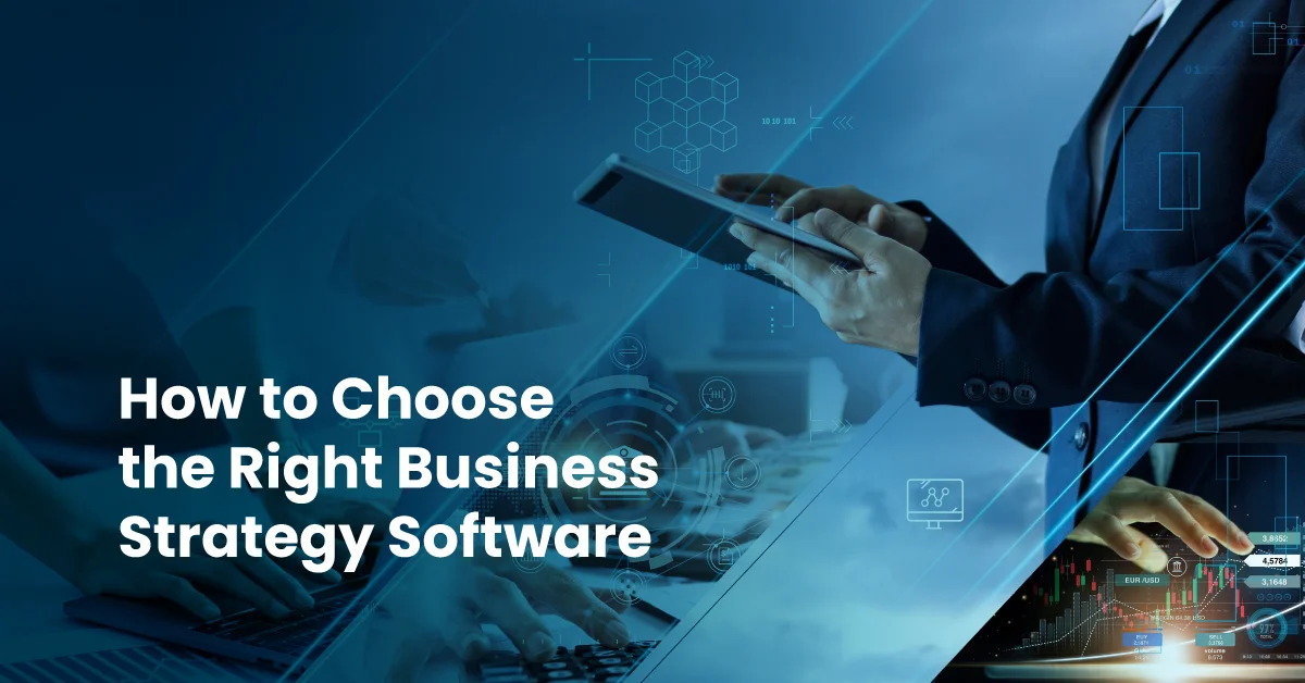 How to Choose the Right Business Strategy Software