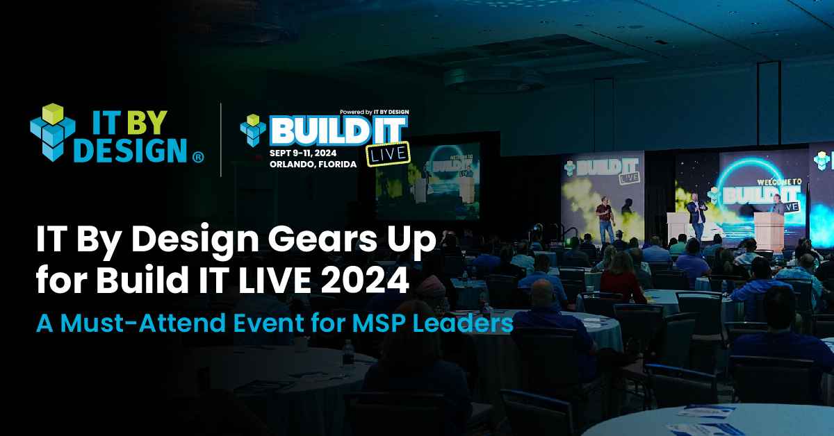 IT By Design Gears Up for Build IT LIVE 2024- A Must-Attend Event for MSP Leaders