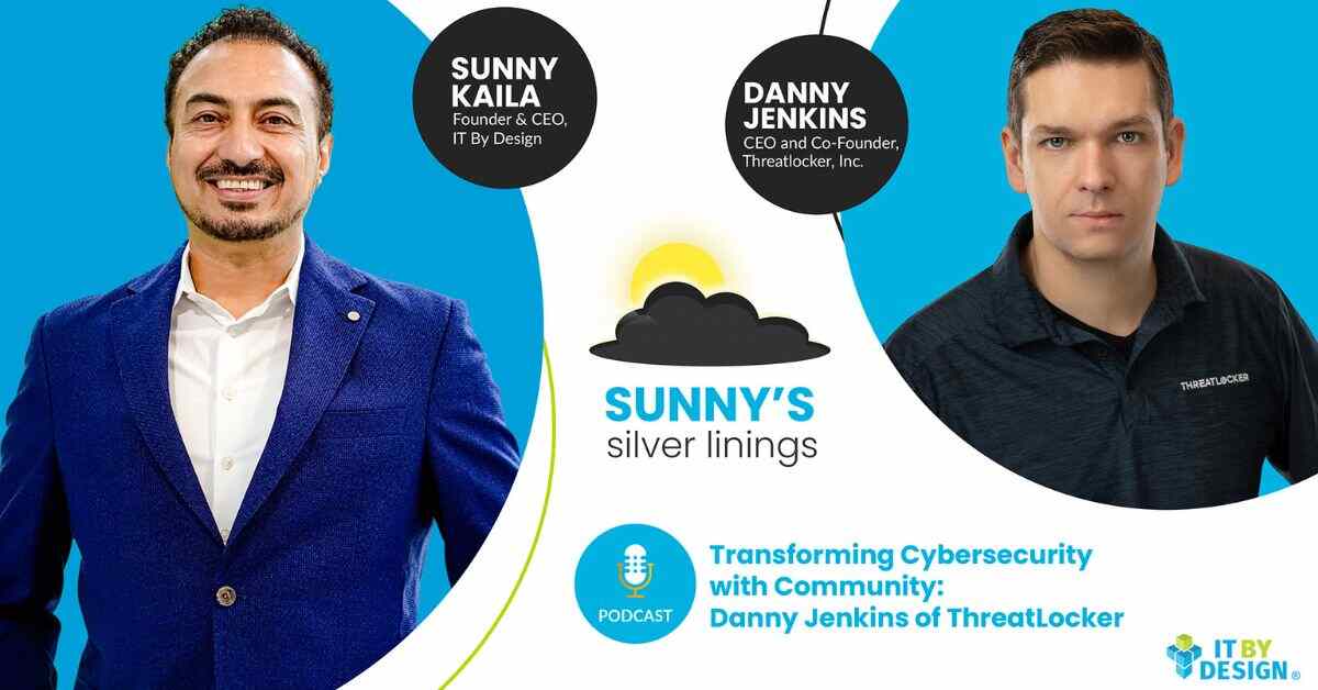 The Power of Community & Cybersecurity: A Conversation With Danny Jenkins of ThreatLocker