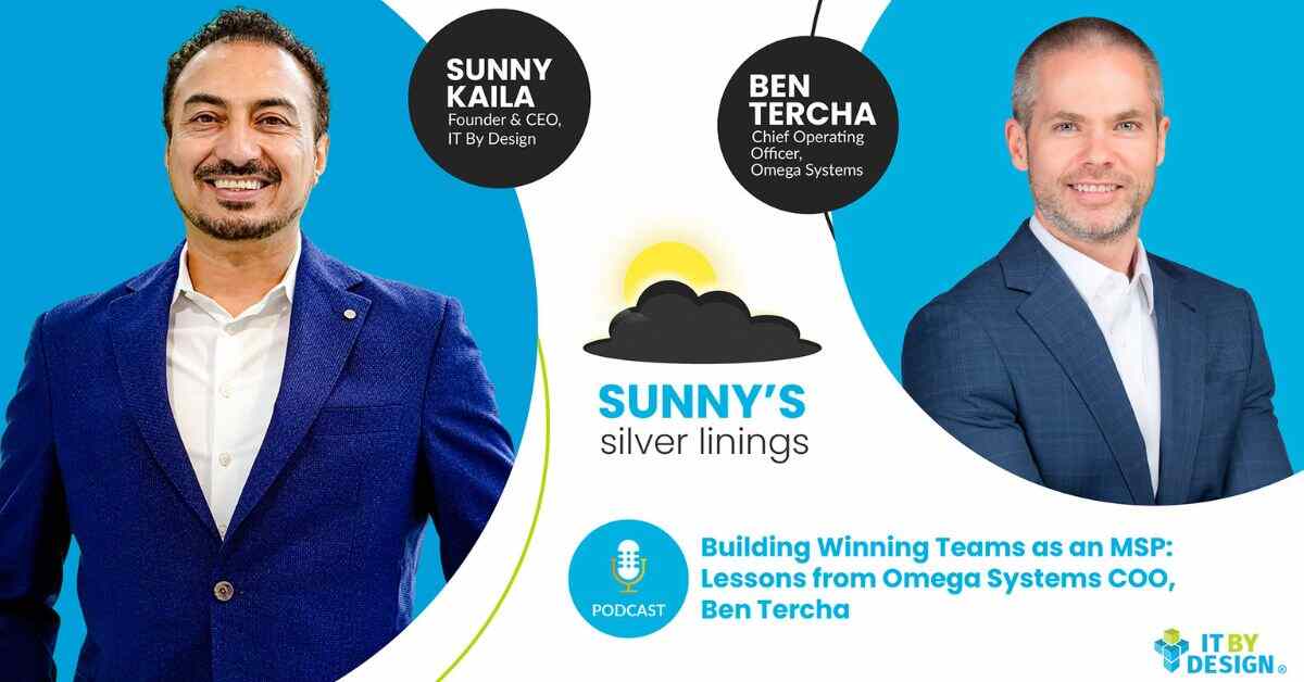 Building Winning Teams as an MSP - Lessons from Omega Systems COO, Ben Tercha