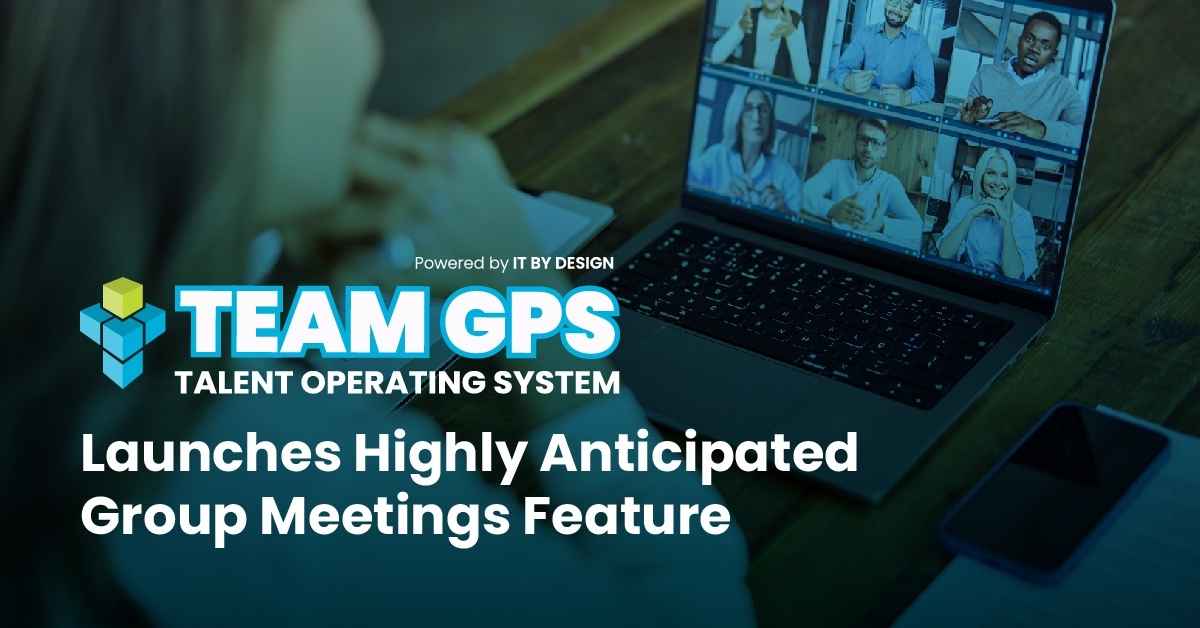 IT By Design Enhances Team GPS with New Group Meeting Support Feature