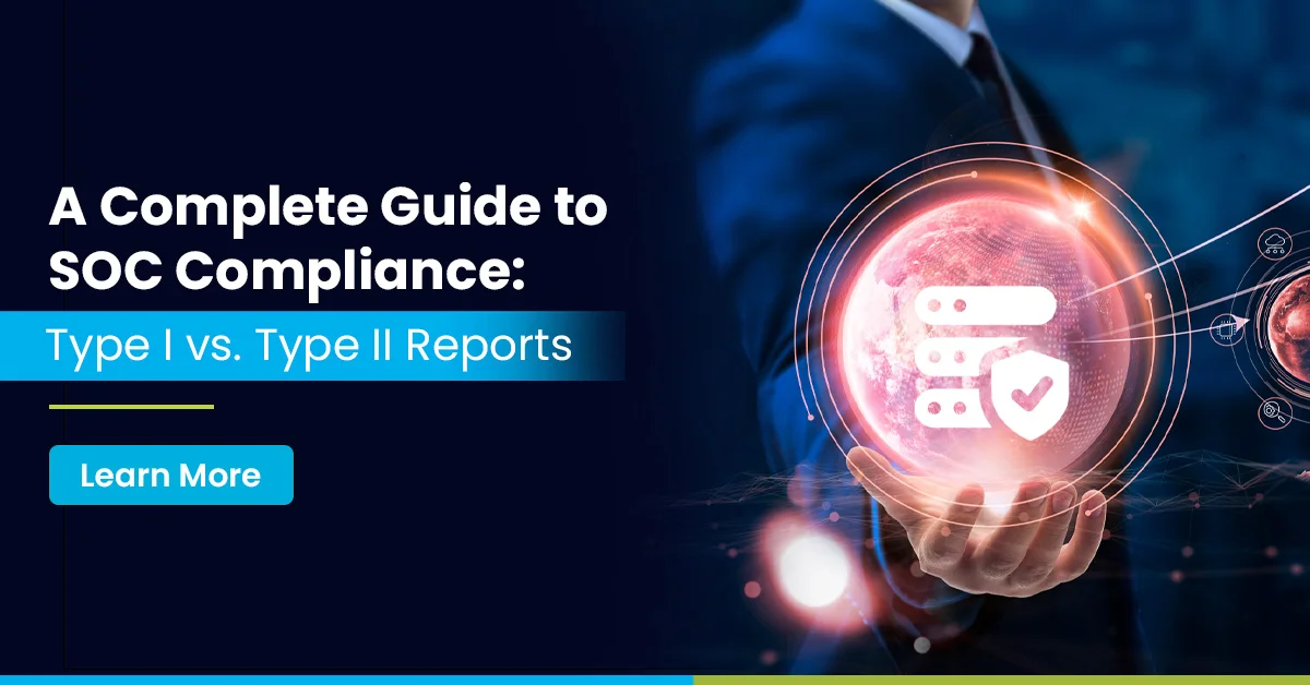 SOC Compliance Guide for MSPs SOC 1 vs SOC 2, Type I vs Type II