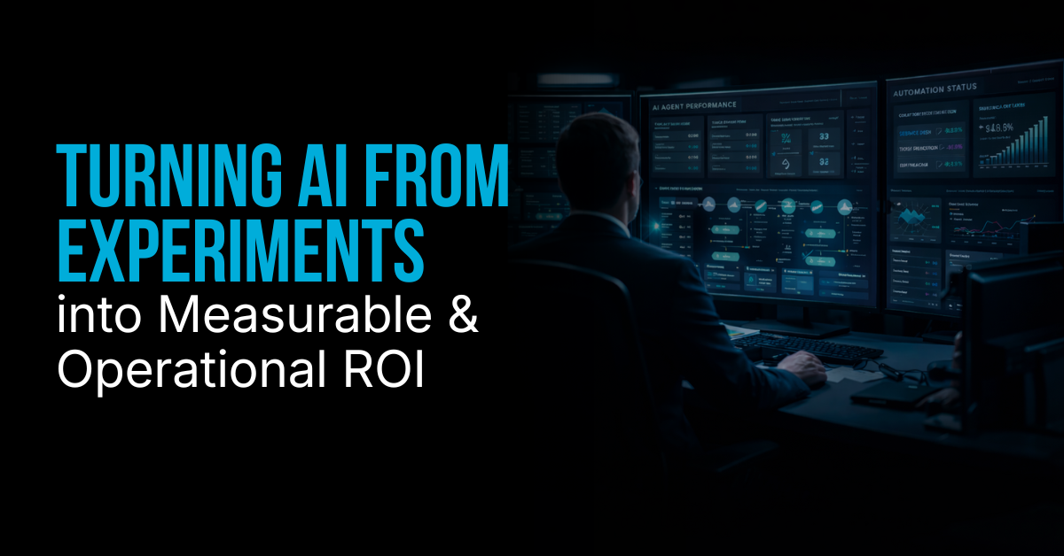 Turning AI from Experiments into Measurable Operational ROI